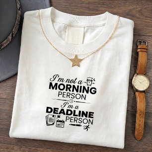 T-shirt Tee-shirt confortable pour deadline matinal de bur