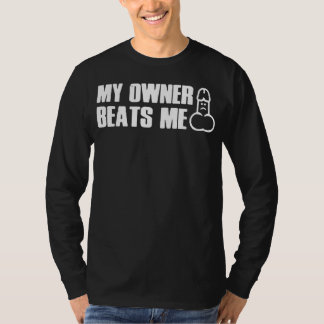 T-shirt Tee-shirt My Owner Beats Me Funny Tee