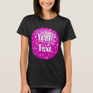 T-shirt Tee-shirt rond "Your Text" rose disco noir