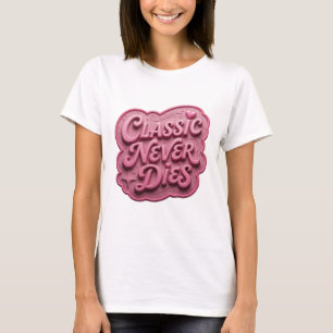 T-shirt Tee-shirt slogan ludique rose CLASSIQUE NE MEURT J