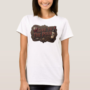 T-shirt Tee shirt slogan rose ludique GIVE TO THE POUR