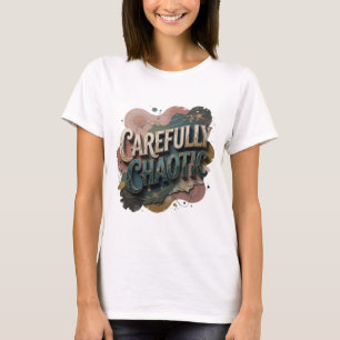 T-shirt Tee-shirt Striking Gold CAREFULLY CHAOTIC Statemen