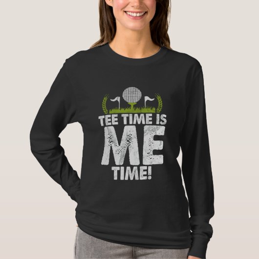 T-shirt Tee Time is Me Time ! Golf Maman (Devant)