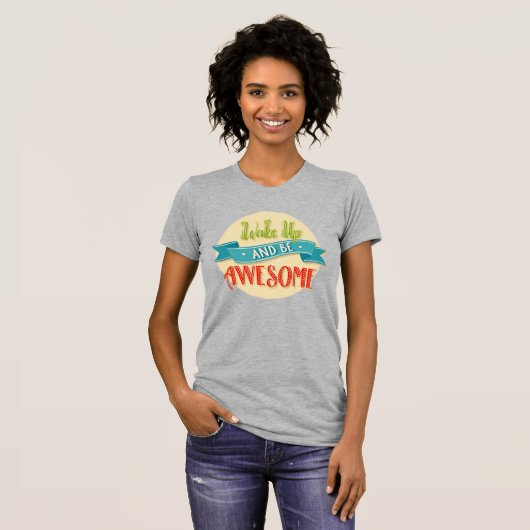 T-shirt Tee Wake Up Awesome Rétro (Devant entier)