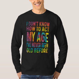 T-shirt Teinture Tie Dye Je Ne Sais Pas Comment Agir Selon
