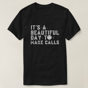 T-shirt Telemarketer C'est une belle journée pour faire de