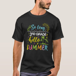 T-shirt Telle Longue 3e Année Bonjour Été Dernier Jour De
