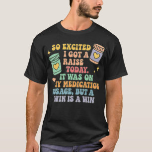 T-shirt Tellement excité, j'ai obtenu une augmentation auj