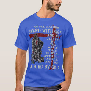 T-shirt Temple Chevalier Je Préférerais Me Tenir Avec Dieu