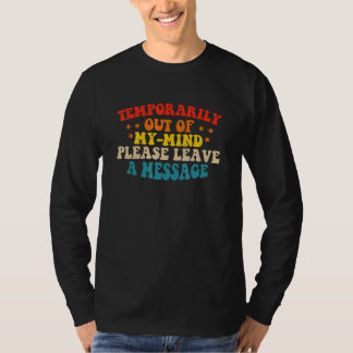 T-shirt Temporairement Hors De Mon Esprit Veuillez Laisser