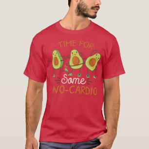 T-shirt Temps Drôle Pour Certains AvoCardio Diet saine Cad