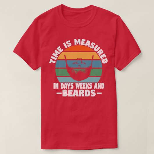 T-shirt Temps mesuré en jours semaines et barbe Classic (Design devant)