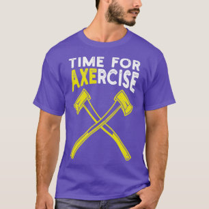 T-shirt Temps Pour Axercise Exercice Pun Gym Ax Throwing C