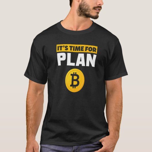 T-shirt Temps pour Plan B BTC Crypto Cryptomonnaie Bitcoin (Devant)