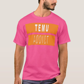 T-shirt Temu Addict