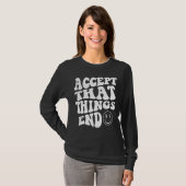 T-shirt Tendance Accepter Que Les Choses Finissent L'Esthé (Devant entier)