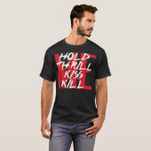 T-shirt Tenez-moi, captivez-moi, embrassez-moi, tuez-moi (Devant entier)