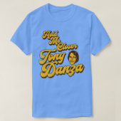 T-shirt Tenez-moi plus près Tony Danza 1 (Design devant)