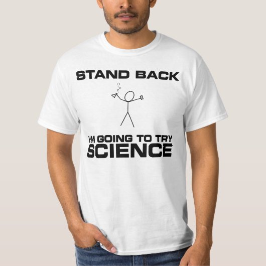 T-shirt Tenez-moi retourne pour essayer la Science ! (Devant)