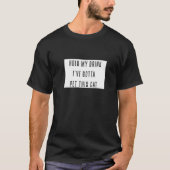 T-shirt Tenez Mon Boisson Ive Gotta Pet Ce Chat Graphique (Devant)