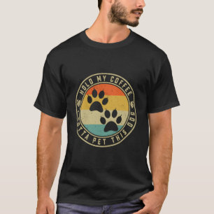 T-shirt Tenez Mon Café Je Dois Pet Ce Chien Drôle Propriét