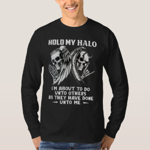 T-shirt Tenez mon halo Je suis sur le point de faire aux a