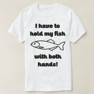 T-shirt Tenez Mon Poisson Avec Les Deux Mains Humour De Pê