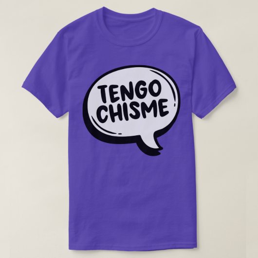 T-shirt Tengo Chisme (Design devant)