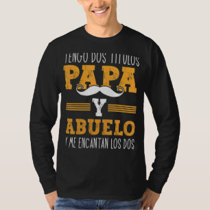 T-shirt Tengo Dos Titulos Papa Y Abuelo Pères Espagnols Da