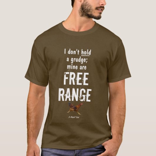 T-shirt Tenir Une Grudge / Libre Range - Une Chemise Miste (Devant)