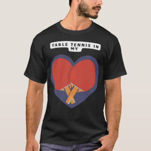 T-shirt Tennis de Table Dans Mon Cœur Cadeaux Pour Joueurs