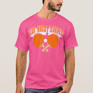 T-shirt Tennis De Table Je Frapperais Ce Drôle Ping-Pong