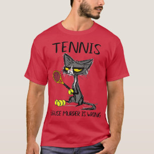 T-shirt Tennis parce que Meurtre est faux Meilleur pour Id