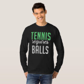 T-shirt Tennis requires Balls   Tennis   (Devant entier)