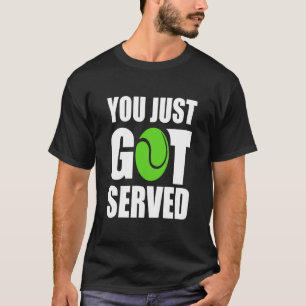 T-shirt Tennis - Vous Venez D'Être Servi - Drôle Tennis En