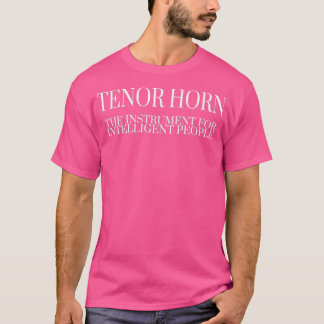 T-shirt TENOR HORN L'Instrument Pour Les Personnes Intelli
