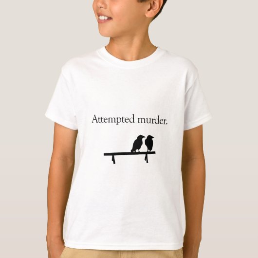 T-shirt Tentative de meurtre (Devant)