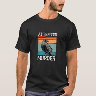 T-shirt Tentative de meurtre Corbeau Corbeau Corbeau Raven