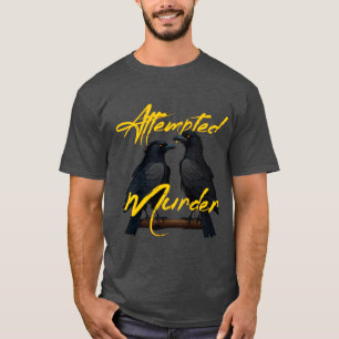 T-shirt Tentative de meurtre de corbeaux noirs