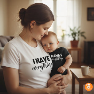 T-shirt Tenue « Maman et moi » "J'ai tout" assortie pour m