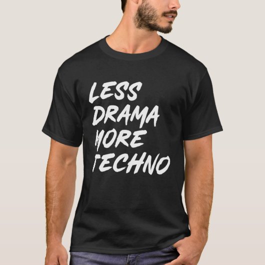 T-shirt Tenue techno moins de drame plus de techno électro (Devant)