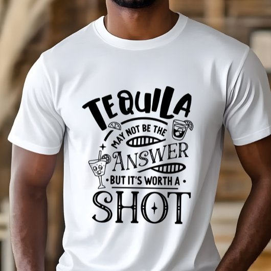 T-shirt Tequila peut ne pas être la réponse