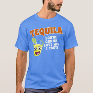 T-SHIRT TEQUILA VOUS ALLEZ AIMER COMMENT JE GOÛTE
