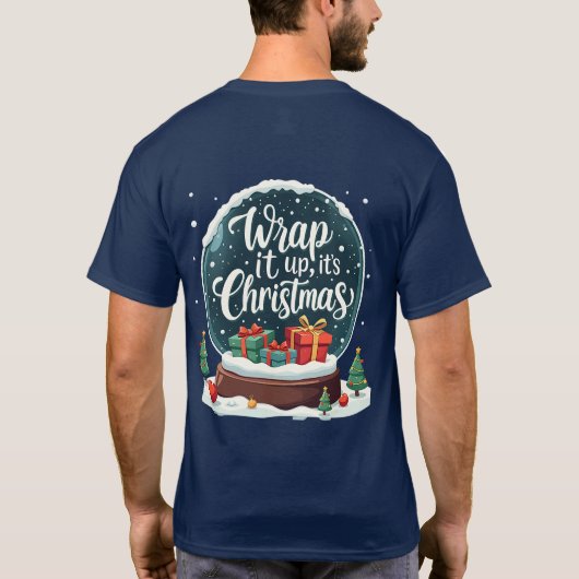 T-shirt Terminer C’est Noël Snow Globe Design (Dos)