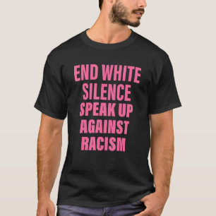 T-shirt Terminer le silence blanc parler contre le racisme