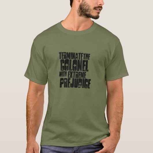 T-shirt Terminez le colonel Tee (Devant)