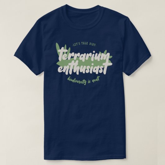 T-shirt Terrarium Enthousiaste - Parlons de la saleté biod (Design devant)