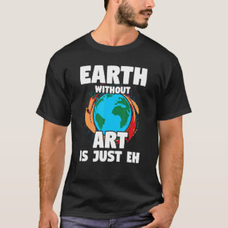 T-shirt Terre sans art Artiste Peintre Citation 1