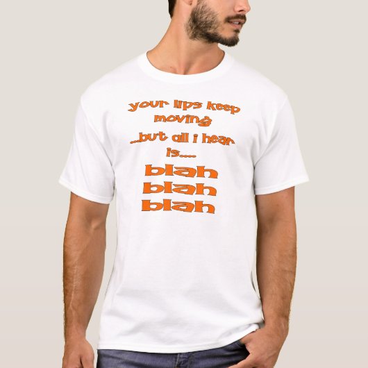 T-shirt Tes Lèvres Continuent À Bouger, Mais Tout Ce Que J (Devant)