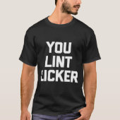 T-shirt T'Es Licker Funny Sarcastic Shirt (Devant)